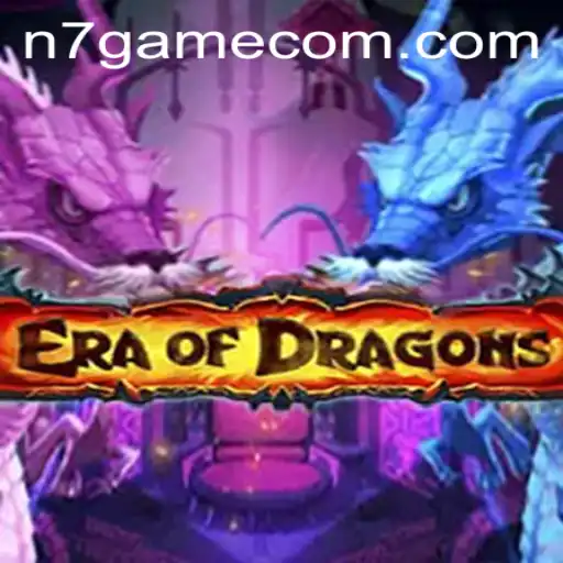 EraOfDragons: Unraveling the Mystical Realm with n7.game